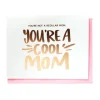 YOU'RE A COOL MOM GREETING CARD