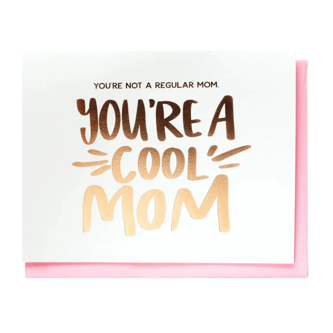 YOU'RE A COOL MOM GREETING CARD